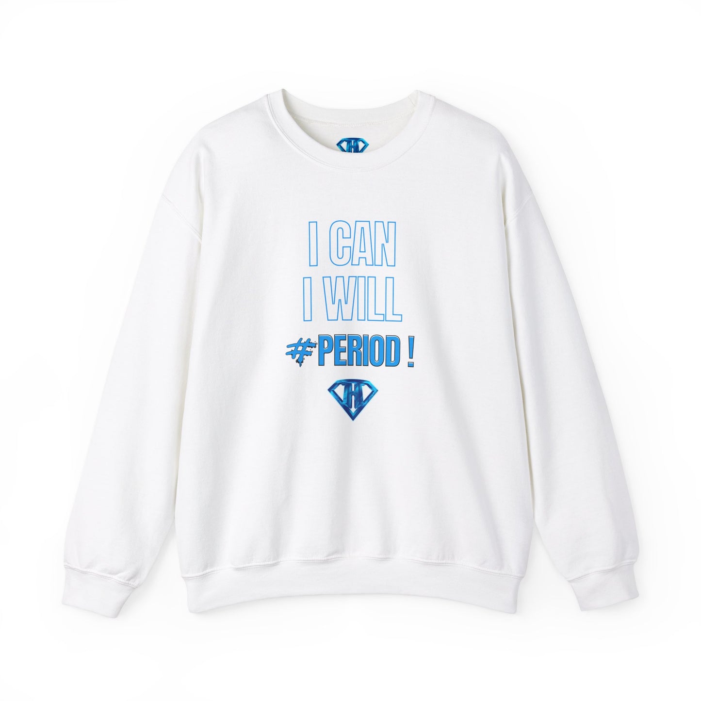White "I Can, I Will #PERIOD!" Positivity Sweaters