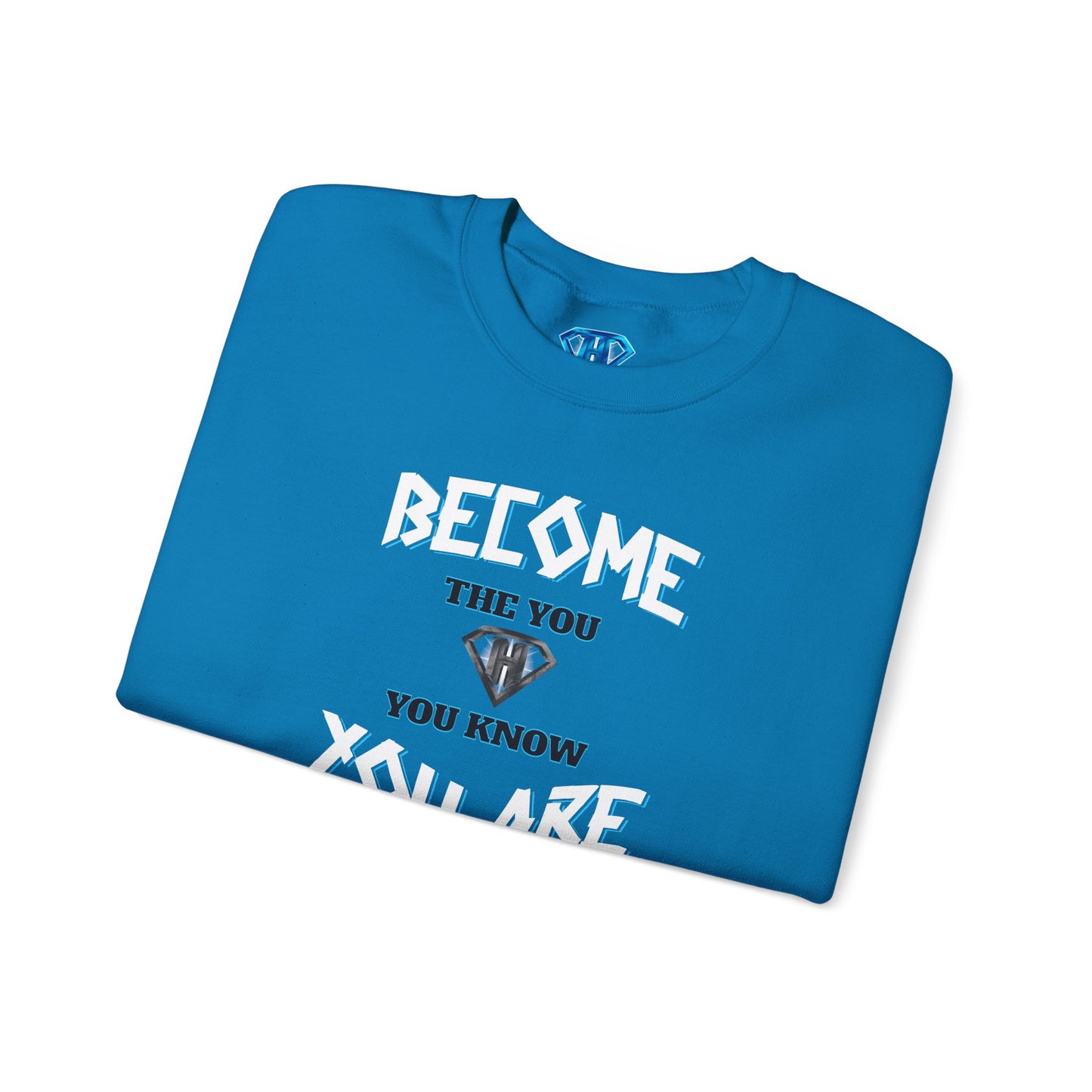Blue "Become The You, You Know You Are" Positivity Sweaters