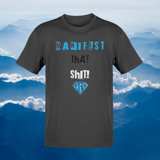 Grey "Manifest That Shit" Inspirational T-Shirt