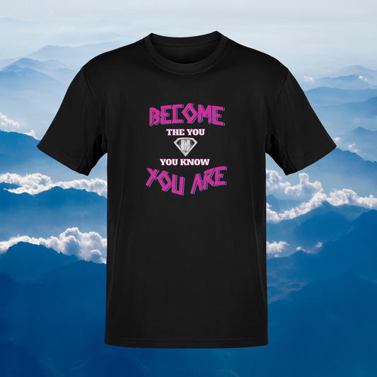 Black & Pink "Become the You, You Know You Are" Inspirational T-Shirt