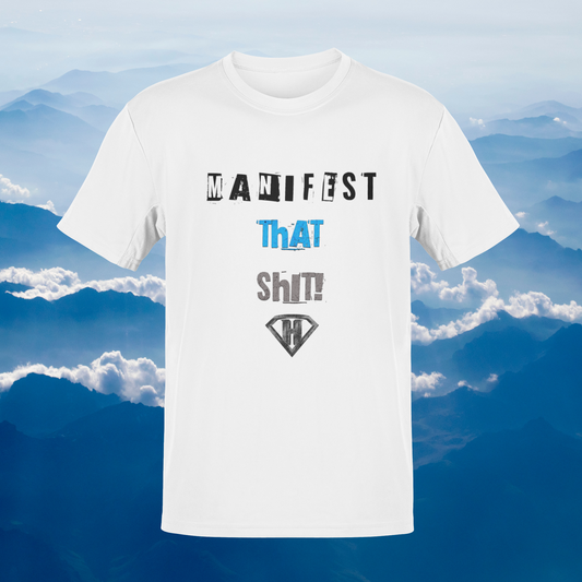 1 White "Manifest That Shit" Inspirational T-Shirt