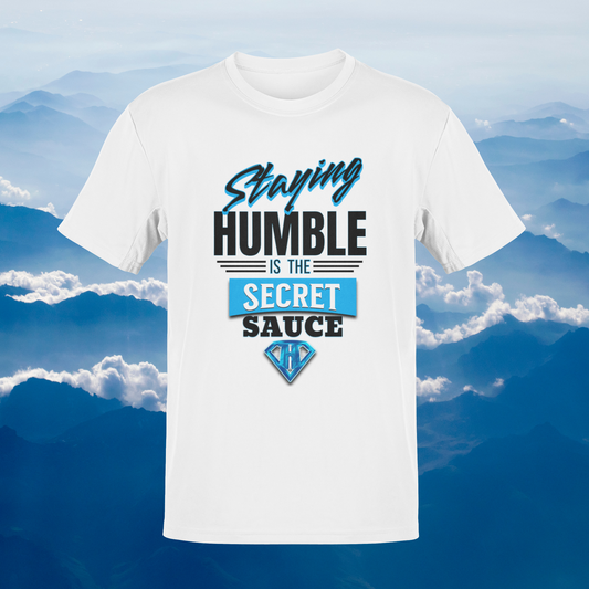 1 White "Staying Humble is the Secret Sauce" Inspirational T-Shirt