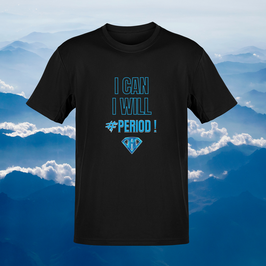 1 Black "I Can, I Will, # Period" Inspirational T-Shirt