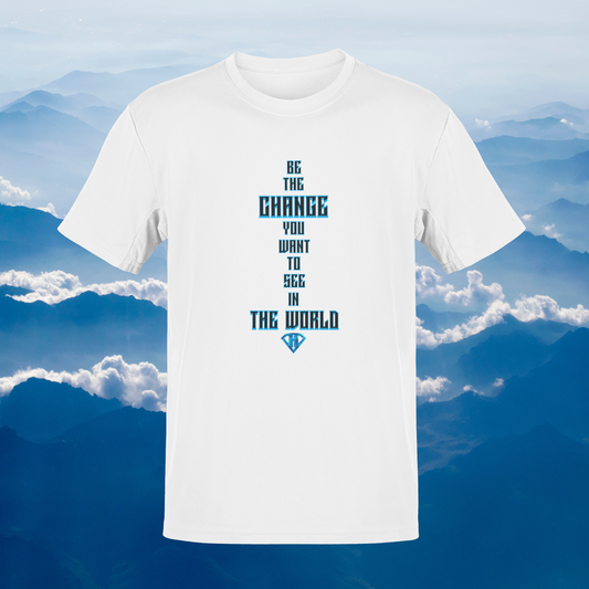White "Be The Change You Want To See In The World" Inspirational T-Shirt